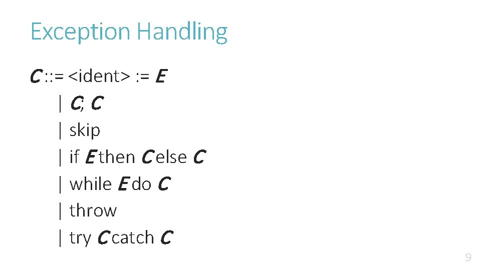 Exception Handling C : : = <ident> : = E | C; C |