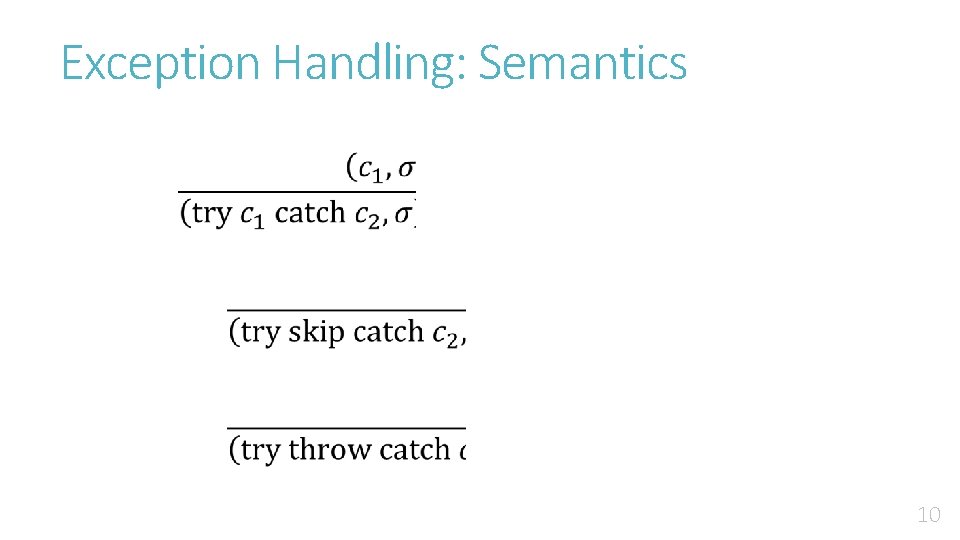 Exception Handling: Semantics 10 