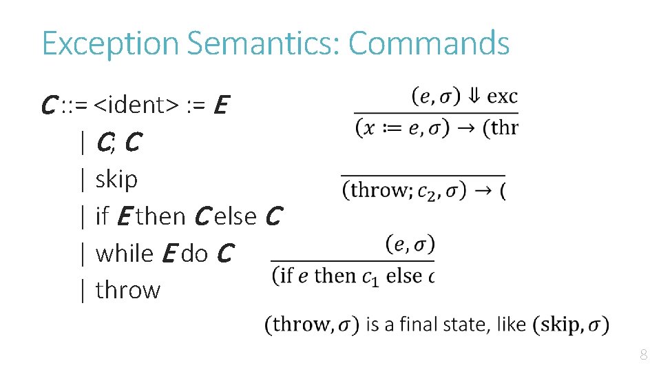 Exception Semantics: Commands C : : = <ident> : = E | C; C