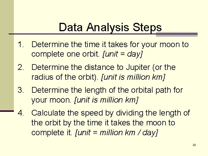 Data Analysis Steps 1. Determine the time it takes for your moon to complete