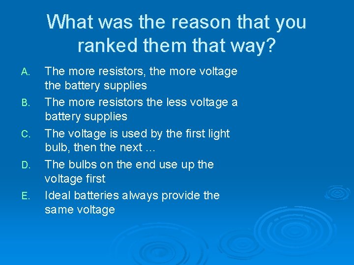What was the reason that you ranked them that way? A. B. C. D. What was the reason that you ranked them that way? A. B. C. D.