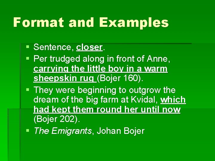 Format and Examples § § Sentence, closer. Per trudged along in front of Anne,