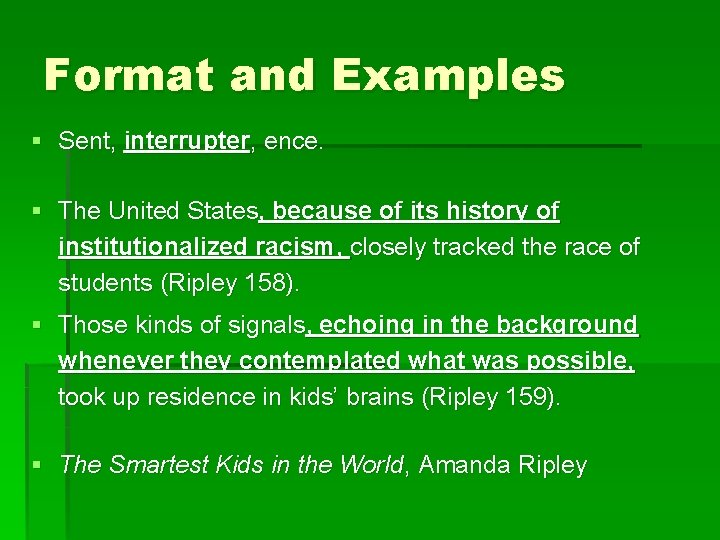 Format and Examples § Sent, interrupter, ence. § The United States, because of its