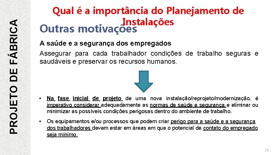 PROJETO DE FÁBRICA Qual é a importância do Planejamento de Instalações Outras motivações A