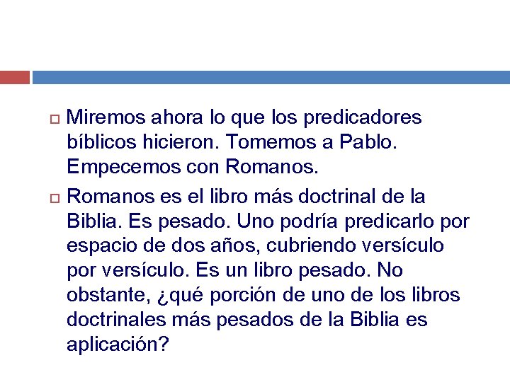 Miremos ahora lo que los predicadores bíblicos hicieron. Tomemos a Pablo. Empecemos con
