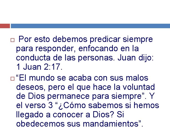 Por esto debemos predicar siempre para responder, enfocando en la conducta de las personas.