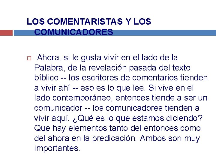 LOS COMENTARISTAS Y LOS COMUNICADORES Ahora, si le gusta vivir en el lado de