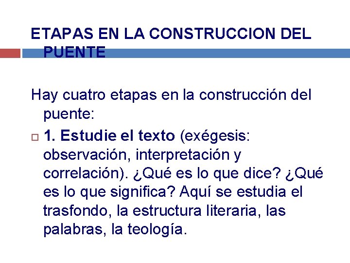 ETAPAS EN LA CONSTRUCCION DEL PUENTE Hay cuatro etapas en la construcción del puente: