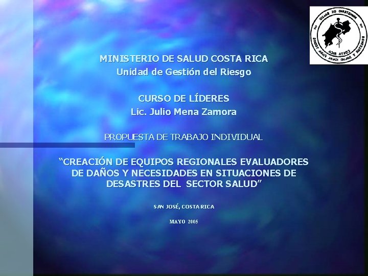 MINISTERIO DE SALUD COSTA RICA Unidad de Gestión del Riesgo CURSO DE LÍDERES Lic.