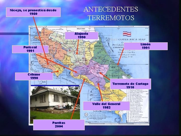 Nicoya, se pronostica desde 1950 ANTECEDENTES TERREMOTOS Alajuela 1990 Limón 1991 Puriscal 1991 Cóbano