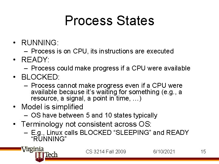 Process States • RUNNING: – Process is on CPU, its instructions are executed • Process States • RUNNING: – Process is on CPU, its instructions are executed •