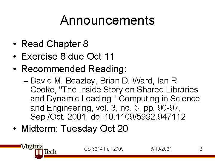 Announcements • Read Chapter 8 • Exercise 8 due Oct 11 • Recommended Reading: Announcements • Read Chapter 8 • Exercise 8 due Oct 11 • Recommended Reading: