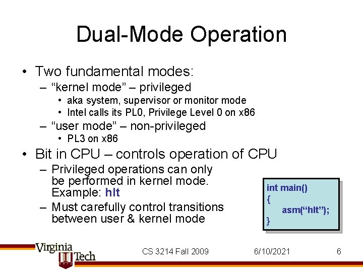 Dual-Mode Operation • Two fundamental modes: – “kernel mode” – privileged • aka system, Dual-Mode Operation • Two fundamental modes: – “kernel mode” – privileged • aka system,