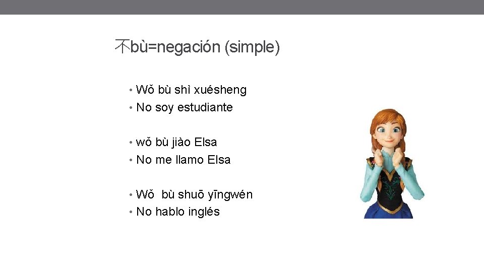 不bù=negación (simple) • Wǒ bù shì xuésheng • No soy estudiante • wǒ bù 不bù=negación (simple) • Wǒ bù shì xuésheng • No soy estudiante • wǒ bù