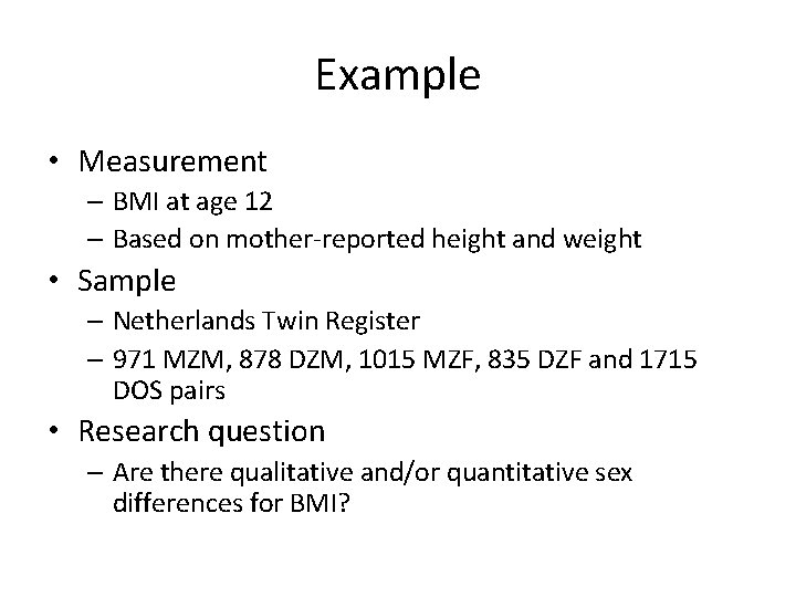 Example • Measurement – BMI at age 12 – Based on mother-reported height and