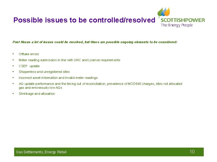 Possible issues to be controlled/resolved Post Nexus a lot of issues could be resolved,