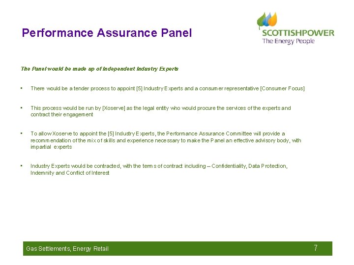 Performance Assurance Panel The Panel would be made up of Independent Industry Experts •