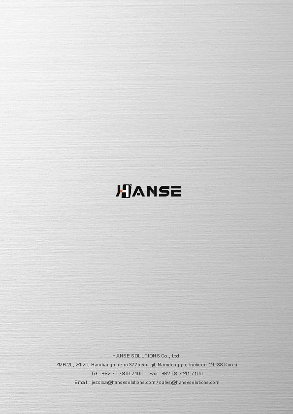 HANSE SOLUTIONS Co. , Ltd. 42 B-2 L, 24 -20, Hambangmoe-ro 377 beon-gil, Namdong-gu, HANSE SOLUTIONS Co. , Ltd. 42 B-2 L, 24 -20, Hambangmoe-ro 377 beon-gil, Namdong-gu,
