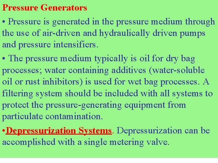 Pressure Generators • Pressure is generated in the pressure medium through the use of