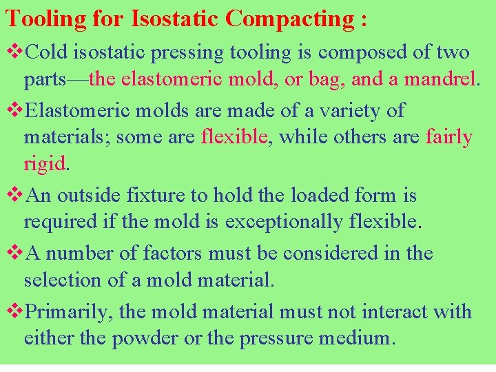 Tooling for Isostatic Compacting : v. Cold isostatic pressing tooling is composed of two