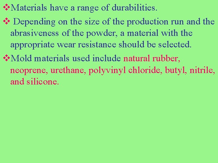 v. Materials have a range of durabilities. v Depending on the size of the