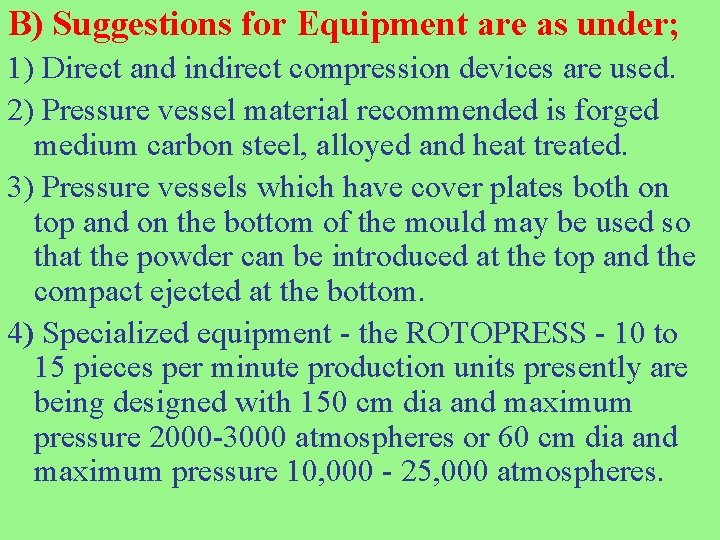 B) Suggestions for Equipment are as under; 1) Direct and indirect compression devices are