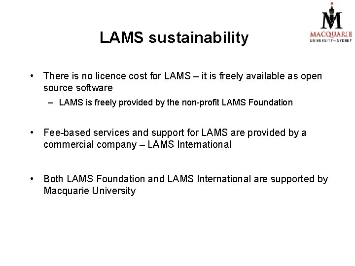 LAMS sustainability • There is no licence cost for LAMS – it is freely