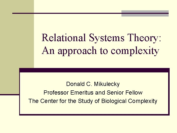 Relational Systems Theory An approach to complexity Donald
