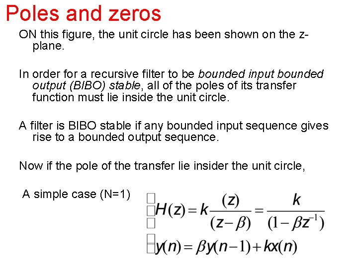 Poles and zeros ON this figure, the unit circle has been shown on the