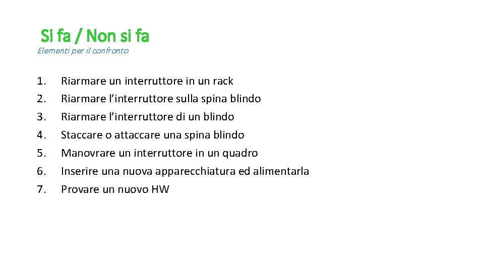 Si fa / Non si fa Elementi per il confronto 1. 2. 3. 4.