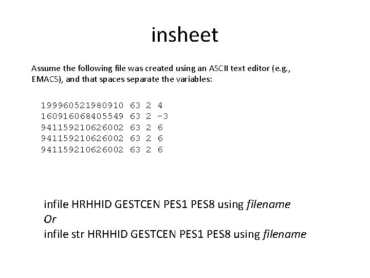 insheet Assume the following file was created using an ASCII text editor (e. g. insheet Assume the following file was created using an ASCII text editor (e. g.
