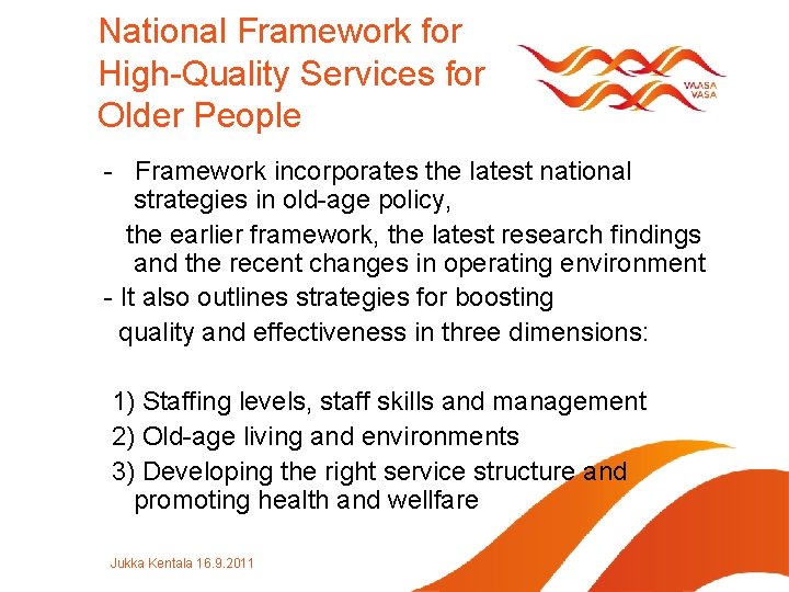 National Framework for High-Quality Services for Older People - Framework incorporates the latest national