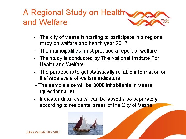 A Regional Study on Health and Welfare - The city of Vaasa is starting