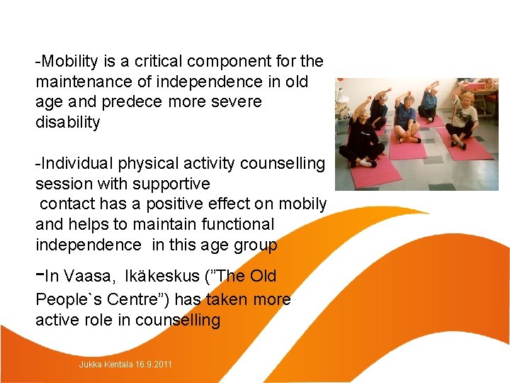 -Mobility is a critical component for the maintenance of independence in old age and