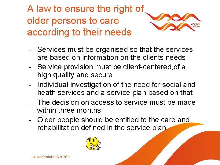 A law to ensure the right of older persons to care according to their