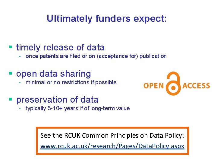 Ultimately funders expect: § timely release of data - once patents are filed or