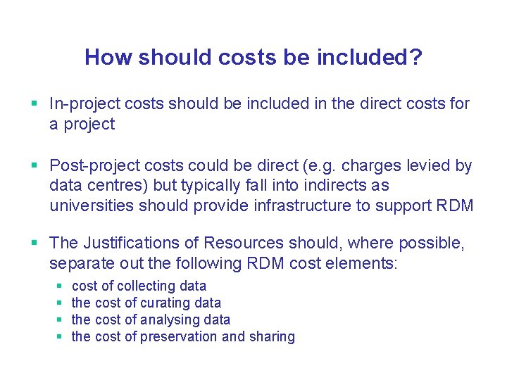 How should costs be included? § In-project costs should be included in the direct