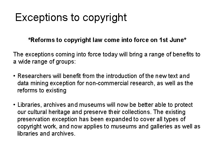 Exceptions to copyright *Reforms to copyright law come into force on 1 st June*