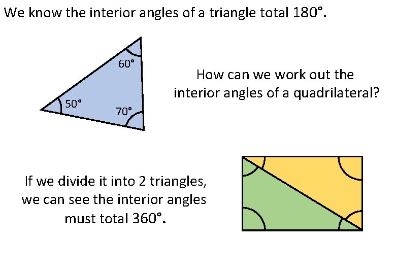 We know the interior angles of a triangle total 180°. 60° 50° How can