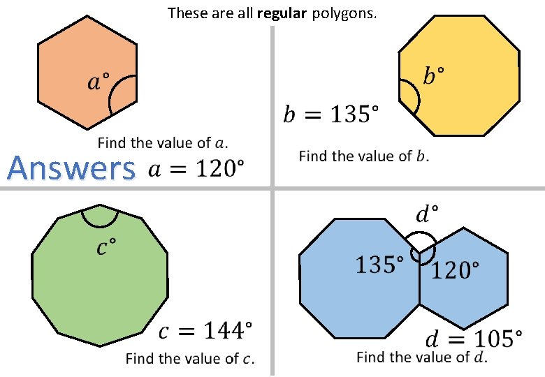 These are all regular polygons. Answers 