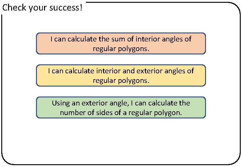 Check your success! I can calculate the sum of interior angles of regular polygons.
