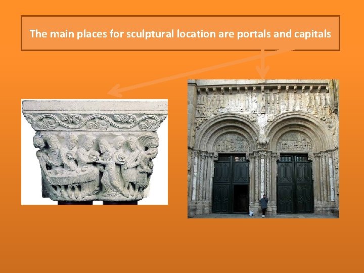 The main places for sculptural location are portals and capitals 