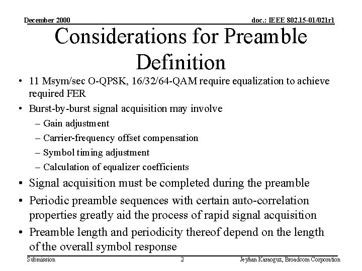 December 2000 doc. : IEEE 802. 15 -01/021 r 1 Considerations for Preamble Definition