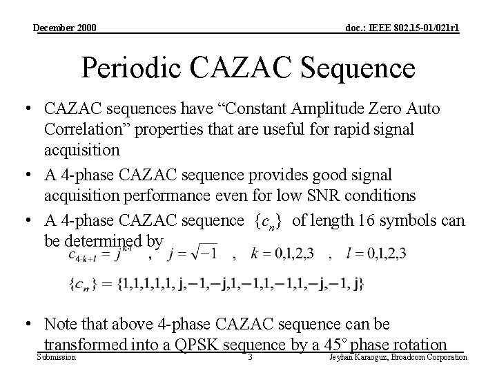 December 2000 doc. : IEEE 802. 15 -01/021 r 1 Periodic CAZAC Sequence •