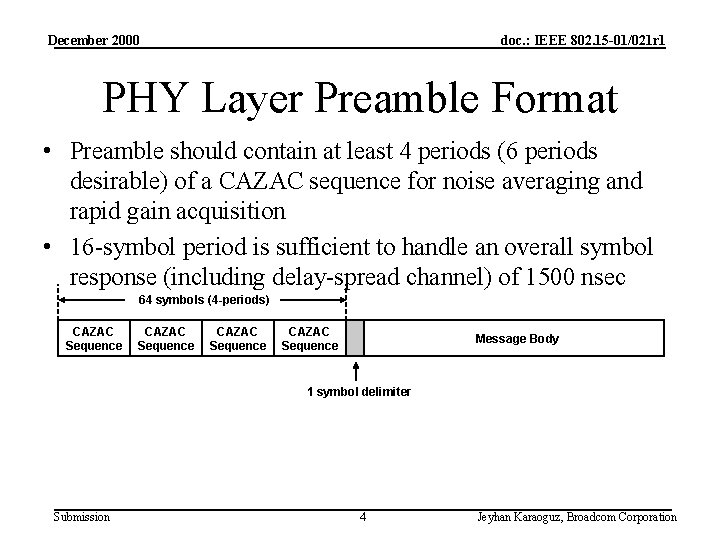 December 2000 doc. : IEEE 802. 15 -01/021 r 1 PHY Layer Preamble Format