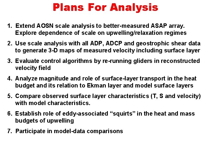 Plans For Analysis 1. Extend AOSN scale analysis to better-measured ASAP array. Explore dependence