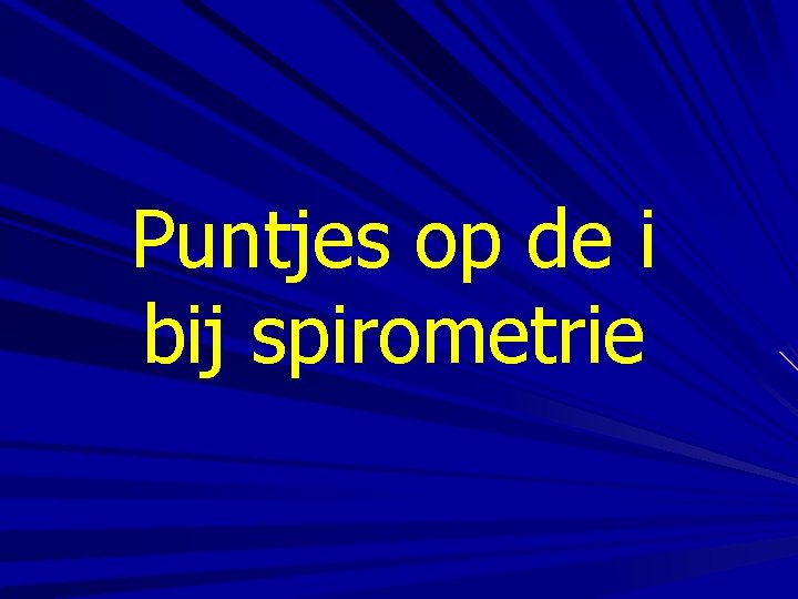 Puntjes op de i bij spirometrie 