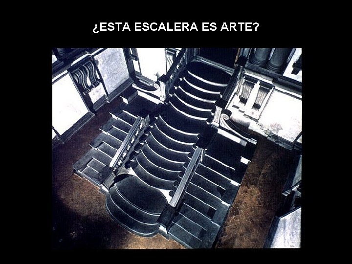 ¿ESTA ESCALERA ES ARTE? 