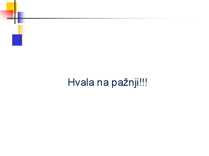 Hvala na pažnji!!! 