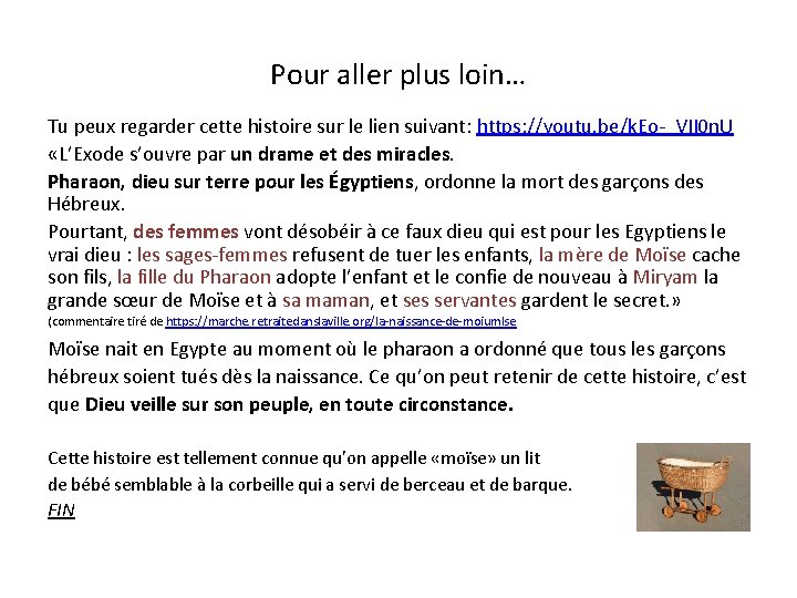 Pour aller plus loin… Tu peux regarder cette histoire sur le lien suivant: https: